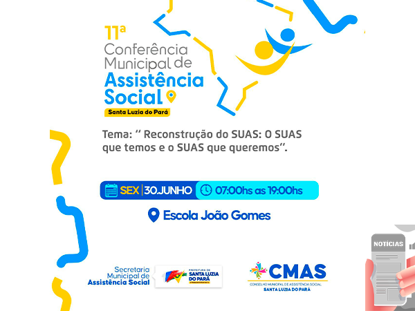 11ª Conferência Municipal de Assistencia Social - Santa Luzia do Pará
